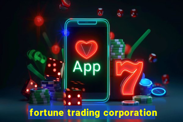 fortune trading corporation